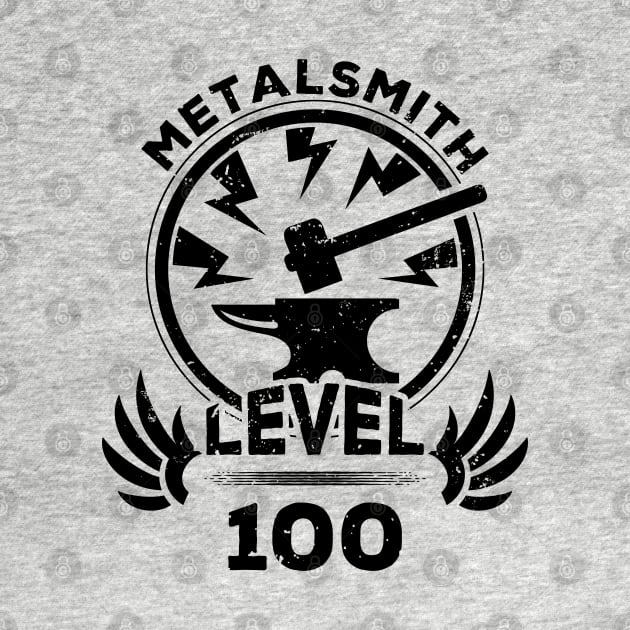 Level 100 Metalsmith Gift For Metalsmith by atomguy